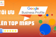 Tối Ưu Google Business Profile Lên Top Maps 2025